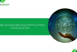 Tìm hiểu sự khác biệt giữa HTTP/1.0, HTTP/1.1, HTTP/2 và HTTP/3
