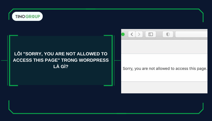 Lỗi Sorry, You Are Not Allowed to Access This Page trong WordPress là gì?