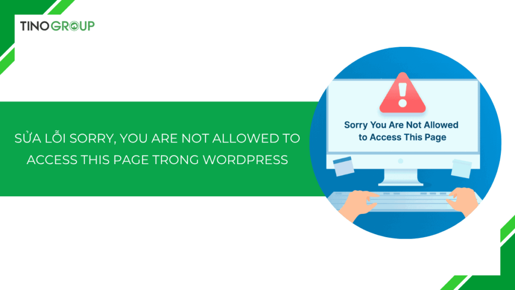 Hướng dẫn sửa lỗi Sorry, You Are Not Allowed to Access This Page trong WordPress [2025]