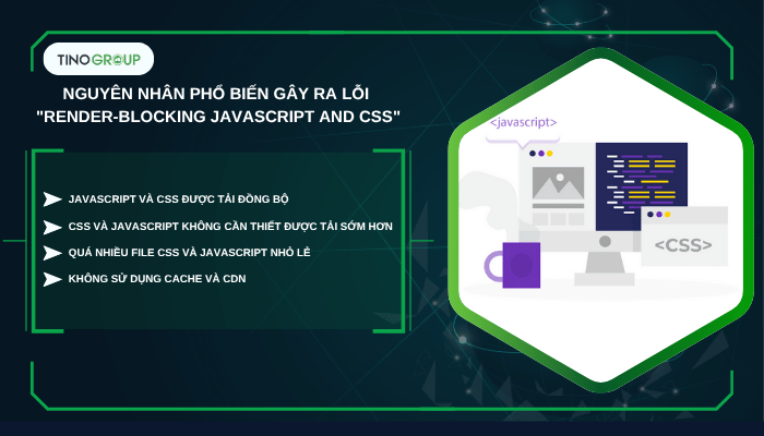 Các nguyên nhân phổ biến gây ra lỗi "Render-Blocking JavaScript and CSS"