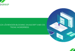 Cách sửa lỗi Render-Blocking JavaScript and CSS trong WordPress [2025]