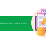 Xem quảng cáo kiếm tiền có thật không? Nền tảng nào uy tín?