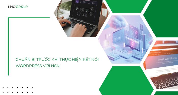 Chuẩn bị trước khi thực hiện kết nối WordPress với n8n