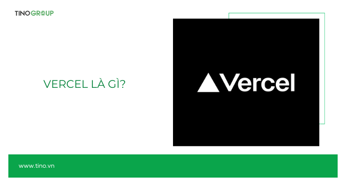 Vercel là gì?