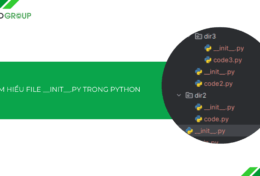 Tìm hiểu file __init__.py trong Python: Vai trò, cơ chế hoạt động và lý do cần sử dụng