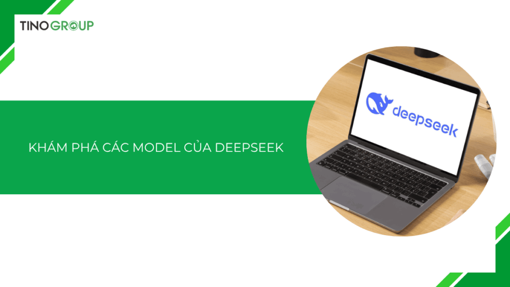 Khám phá các model của DeepSeek (2025): Lựa chọn nào tối ưu nhất cho nhu cầu AI của bạn?