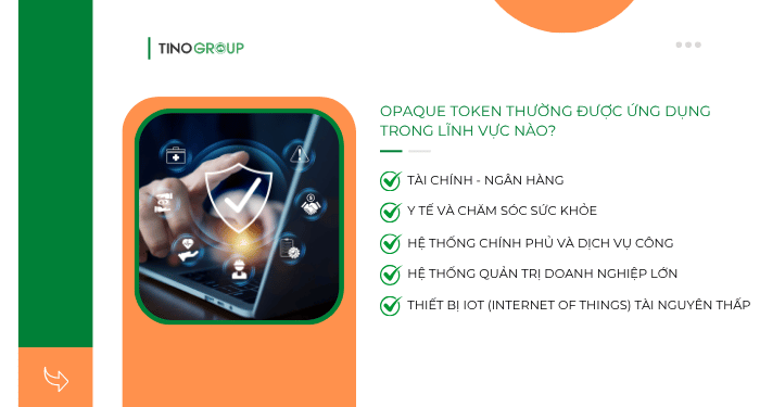 Opaque Token thường được ứng dụng trong lĩnh vực nào?