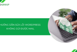 Hướng dẫn sửa lỗi WordPress không gửi được mail [2025]