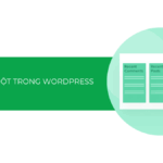Hướng dẫn cách chia cột trong WordPress chuẩn SEO [2025]
