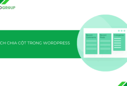 Hướng dẫn cách chia cột trong WordPress chuẩn SEO [2025]