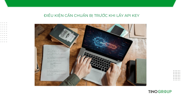 Điều kiện cần chuẩn bị trước khi lấy API Key