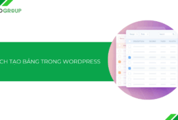 Chia sẻ 3 cách tạo bảng trong WordPress cực kỳ đơn giản [2025]