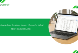 Hướng dẫn cấu hình email tên miền riêng trên Cloudflare A-Z