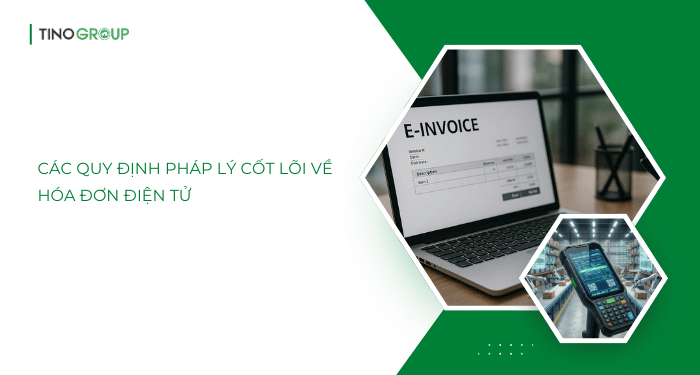 Các quy định pháp lý cốt lõi về hóa đơn điện tử