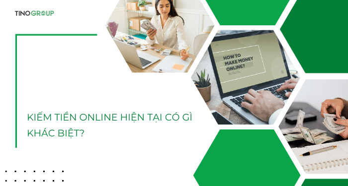 Kiếm tiền online 2026 có gì khác biệt?