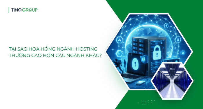Chia sẻ cách kiếm tiền online với Affiliate Hosting không cần vốn 3 Tại sao hoa hồng ngành Hosting thường cao hơn các ngành khác?