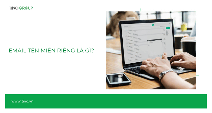 Email tên miền riêng là gì?