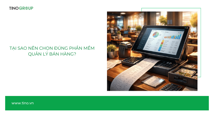 Tại sao việc chọn đúng phần mềm quản lý lại quan trọng hơn chọn phần mềm "tốt nhất"?