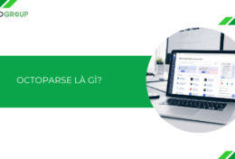 Octoparse là gì? Giải pháp “cào” dữ liệu website tự động không cần code