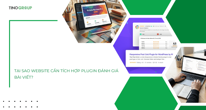 Tại sao website cần tích hợp plugin đánh giá bài viết?