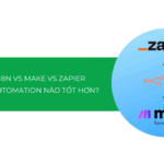 Tổng hợp so sánh n8n vs Make vs Zapier – Ứng dụng automation nào tốt hơn?