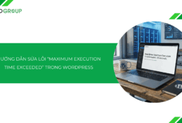 Hướng dẫn sửa lỗi Maximum Execution Time Exceeded trong WordPress [2026]