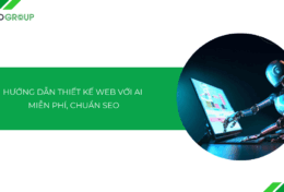 Hướng dẫn thiết kế web với AI miễn phí, chuẩn SEO [2025]