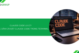 Claude Code là gì? Cách Vibe Coding với Claude Code ngay trong Terminal