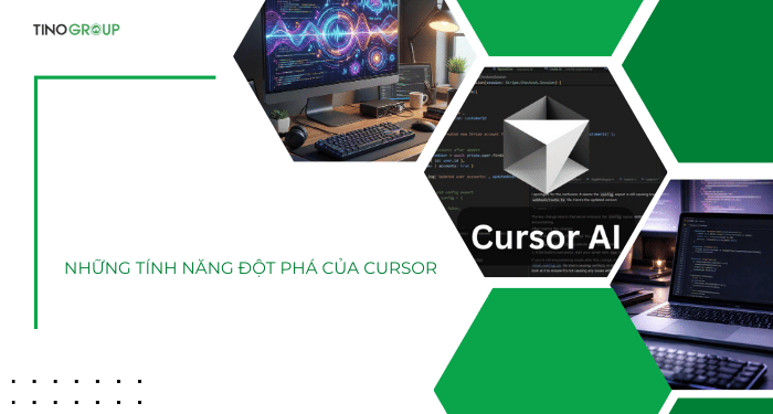 Những tính năng đột phá của Cursor 