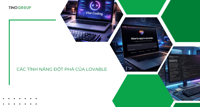 Các tính năng đột phá đưa Lovable dẫn đầu xu hướng Vibe Coding