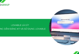 Lovable là gì? Hướng dẫn đăng ký và sử dụng Lovable miễn phí [2026]