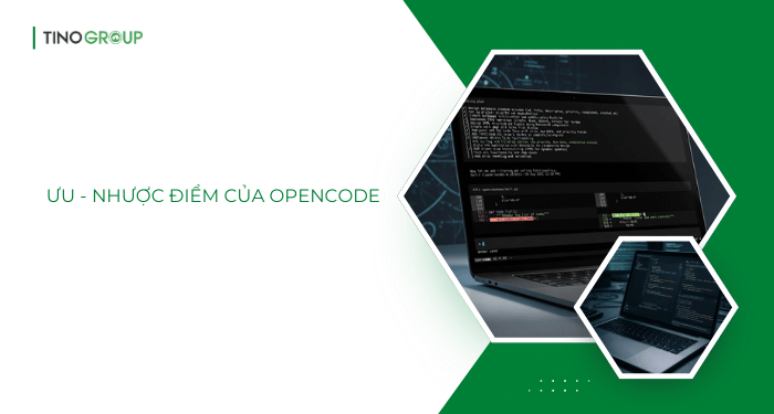 Đánh giá ưu - nhược điểm của OpenCode