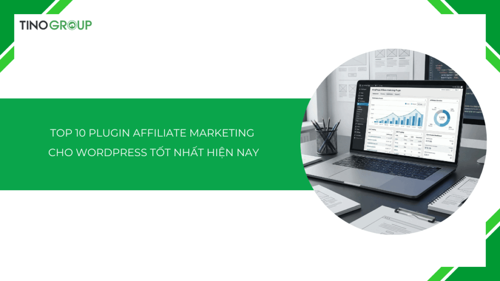 Top 10 plugin Affiliate Marketing cho WordPress tốt nhất 2026