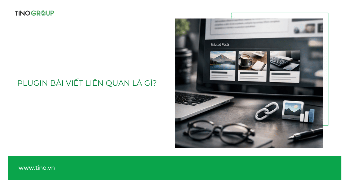 Plugin bài viết liên quan là gì?