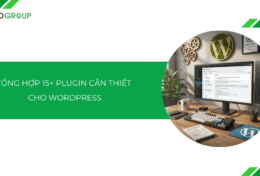 Tổng hợp 15+ plugin cần thiết cho WordPress [2026]: Tăng tốc, bảo mật và SEO hiệu quả