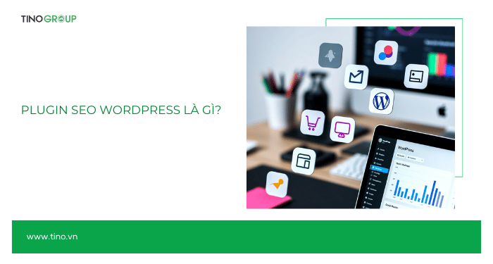 Plugin SEO WordPress là gì?