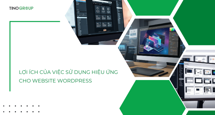 Lợi ích của việc sử dụng hiệu ứng cho website WordPress