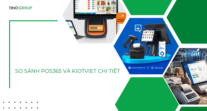 So sánh POS365 và KiotViet: Cuộc đua của hai giải pháp quản lý bán hàng hàng đầu 2026 5 So sánh POS365 và KiotViet