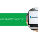 So sánh POS365 và KiotViet: Cuộc đua của hai giải pháp quản lý bán hàng hàng đầu 2026