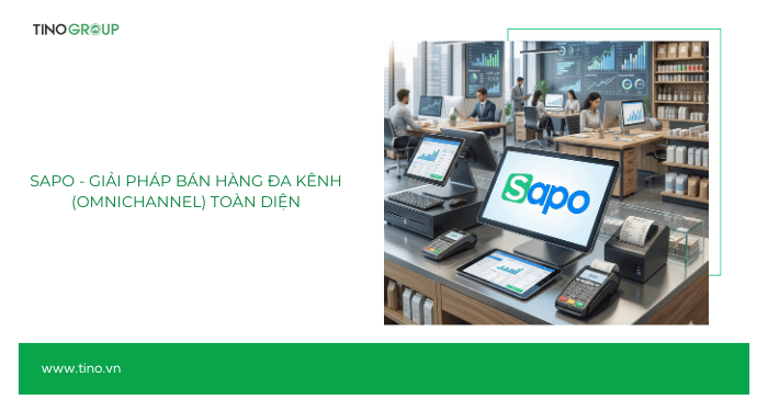 Sapo - Giải pháp bán hàng đa kênh toàn diện