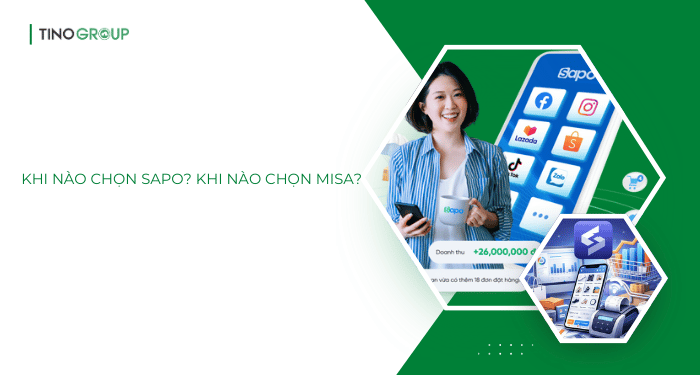 Khi nào chọn Sapo? Khi nào chọn MISA?