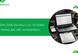 Hướng dẫn tạo mục lục tự động trong bài viết WordPress chuẩn SEO 2026