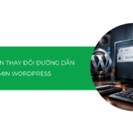 Hướng dẫn thay đổi đường dẫn admin WordPress A-Z [2026]