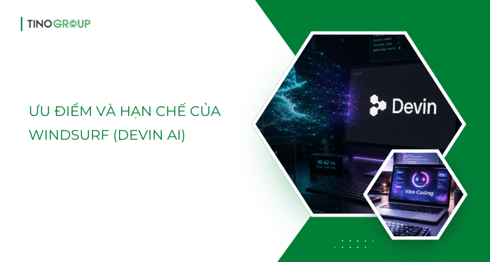 Ưu điểm và hạn chế của Windsurf (Devin AI)