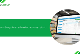 Phần mềm KiotViet là gì? Đánh giá chi tiết phần mềm quản lý bán hàng “quốc dân” [2026]