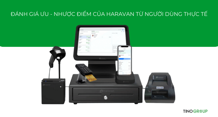 Đánh giá ưu - nhược điểm của Haravan từ người dùng thực tế