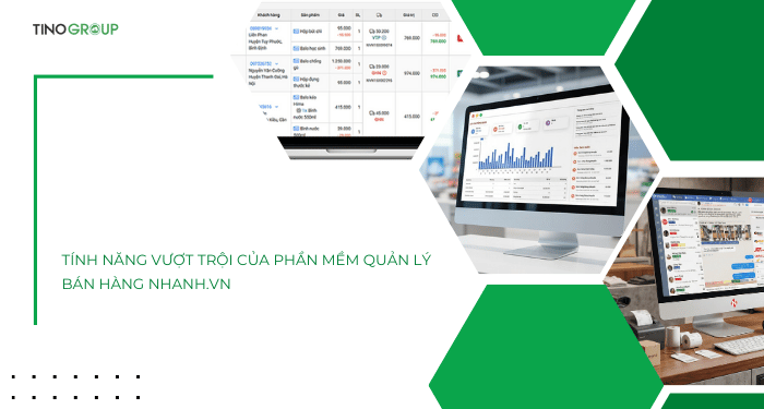 Tính năng vượt trội của phần mềm quản lý bán hàng Nhanh.vn 