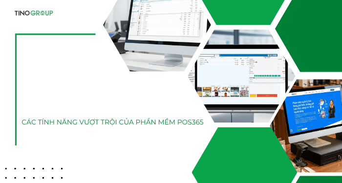 Phần mềm POS365 là gì? Một trong những giải pháp quản lý F&B tối ưu nhất hiện nay 3 Các tính năng vượt trội của phần mềm POS365