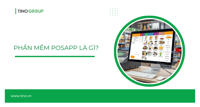 Phần mềm PosApp là gì?