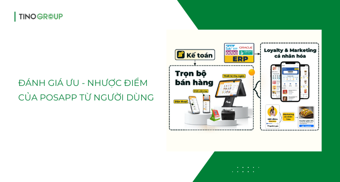 Đánh giá ưu - nhược điểm của PosApp từ người dùng thực tế